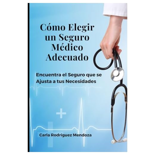 Cómo Elegir un Seguro Médico Adecuado: Encuentra el Seguro que se Ajusta a tus Necesidades