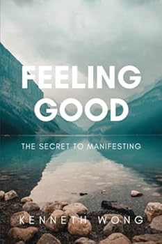 Paperback Feeling Good: The Secret To Manifesting Book