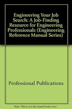 Paperback Engineering Your Job Search: A Job-Finding Resource for Engineering Professionals (Engineering Reference Manual Series) Book