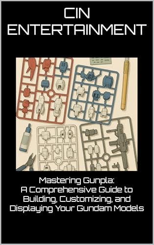 Mastering Gunpla: A Comprehensive Guide to Building, Customizing, and Displaying Your Gundam Models
