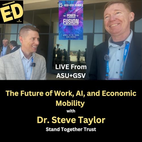 The Future of Work, AI, and Economic Mobility with Dr. Steve Taylor, Stand Together Trust