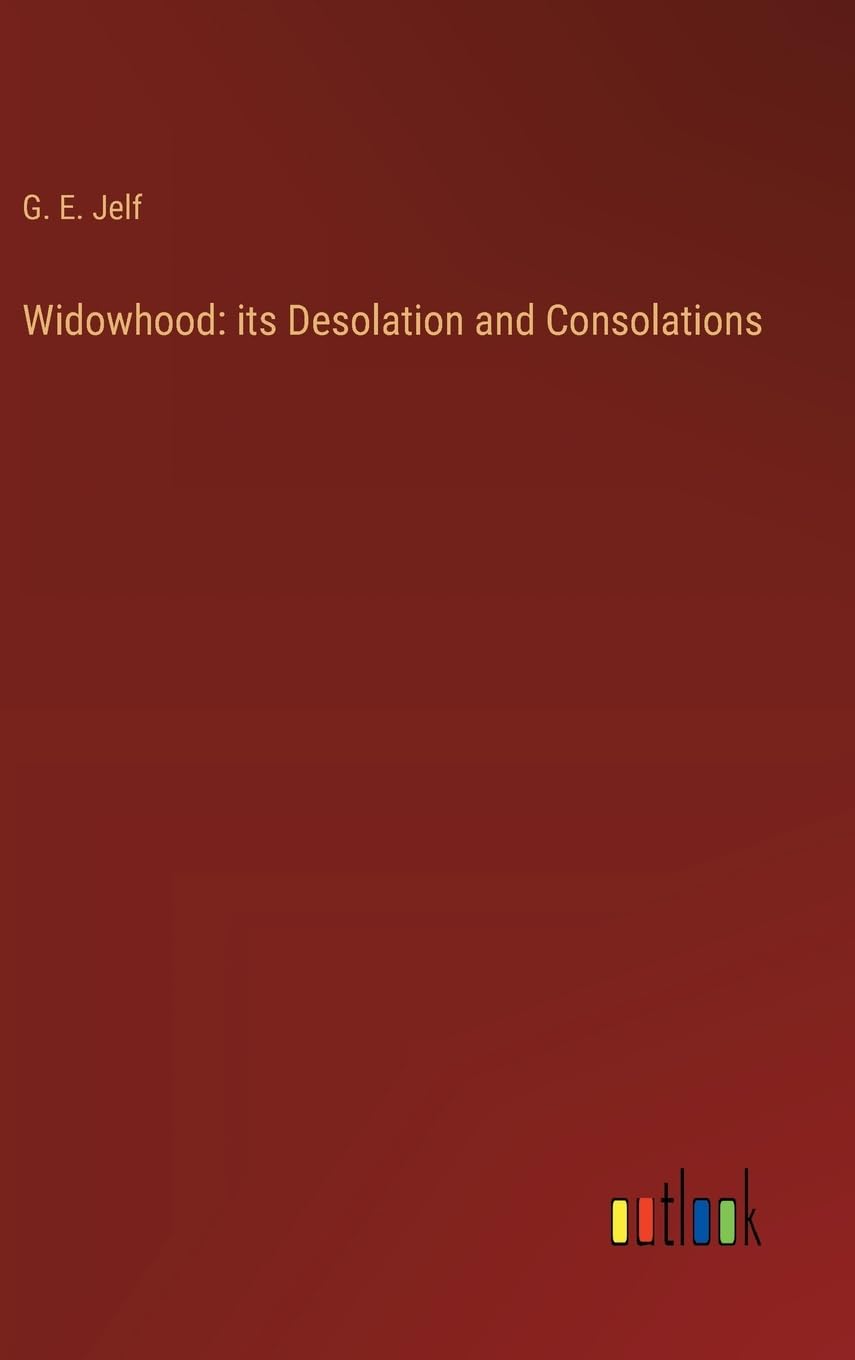 Widowhood: its Desolation and Consolations