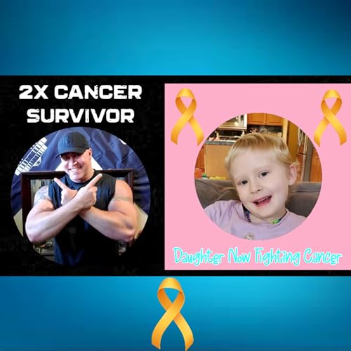 11- 2x Cancer Survivor, Father of Triplets, and Now Caregiver to Daughter Fighting Cancer Herself