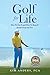 Golf For Life: How To Get It and How To Keep It, Stories From the Tee