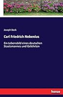Carl Friedrich Nebenius - Ein Lebensbild Eines Deutschen Staatmannes Und Gelehrten 3743444607 Book Cover