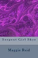 Serpent Girl Skye 1511465662 Book Cover