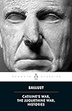 Catiline's War, The Jurgurthine War, Histories (Penguin Classics)