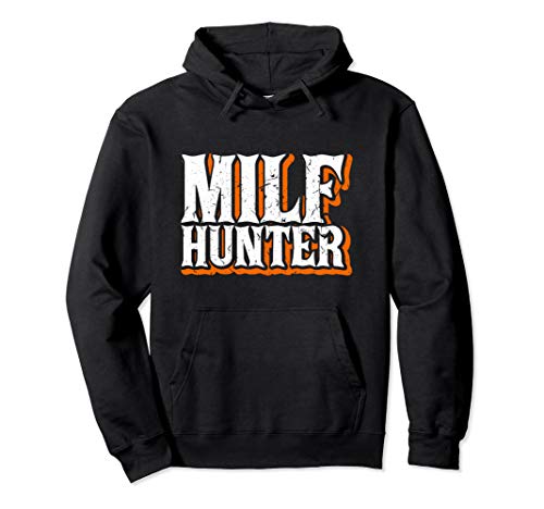 MILF Hunter Funny Porn Addiction Stripper New Mom New Dad Pullover Hoodie