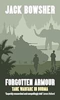 Forgotten Armour: Tank Warfare in Burma 1916556388 Book Cover