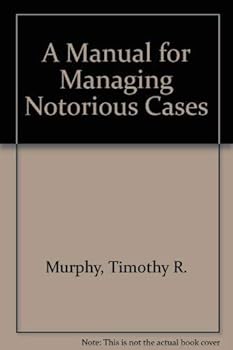 Paperback A Manual for Managing Notorious Cases Book