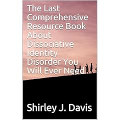 The Last Comprehensive Resource Book About Dissociative Identity Disorder You Will Ever Need Audiolibro Por Shirley J. Davis arte de portada