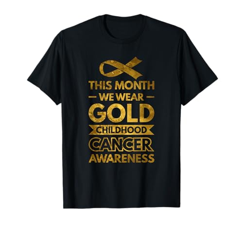 THIS MONTH WE WEAR GOLD CHILDHOOD CANCER AWARENESS T-Shirt