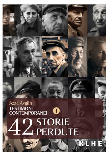 42 storie perdute della Seconda Guerra Mondiale: Testimonianze oculari autentiche, storie incredibili dal fronte e ricordi degli ultimi sopravvissuti ... (libro sulla Seconda Guerra Mondiale)