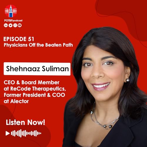 51- Physician-Executive Series: Shehnaaz Suliman, MD (ReCode Therapeutics)