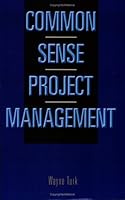 Common Sense Project Management 0873897382 Book Cover