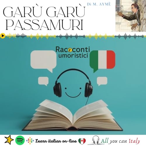GAR&Ugrave; GAR&Ugrave; PASSAMURI- ITALIAN PODCAST - RACCONTI UMORISTICI 🎙🎧(B2)