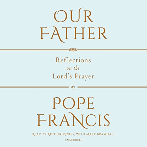 Our Father: The Lord's Prayer Our Father: The Lord's Prayer