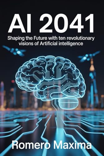 AI 2041: Shaping the Future with Ten Revolutionary Visions of Artificial Intelligence