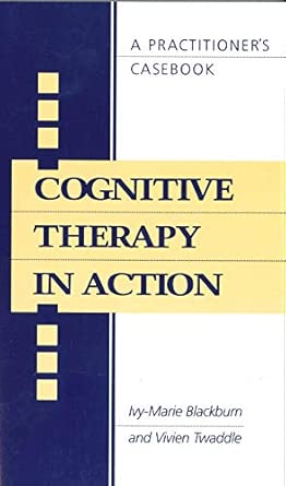 Cognitive Therapy in Action: A Practitioners' Casebook Main Edition book cover