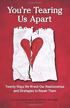 Paperback You're Tearing Us Apart: Twenty Ways We Wreck Our Relationships and Strategies to Repair Them Book