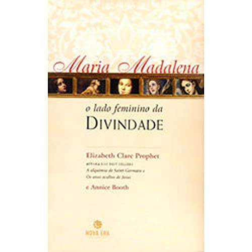 Maria Madalena. O Lado Feminino da Divindade