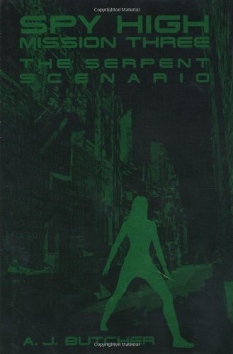 Spy High Mission Three: The Serpent Scenario (Spy High, 3)      Hardcover – September 1, 2004