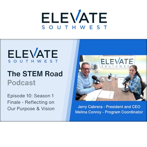 The STEM Road: Episode 10 | Season 01 Finale - Reflecting on Our Purpose & Vision
