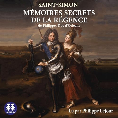 Audiobook: M&amp;eacute;moires secrets de la r&amp;eacute;gence de Philippe, duc d'Orl&amp;eacute;ans by Saint-Simon episode artwork