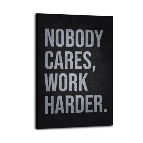 Nobody Cares. Work Harder - Success Motivational Poster Canvas Wall Art Print - Typographic Decor for Home School Bedroom Living Room Bathroom Gym & Locker Room - Inspiring Wall Art Poster 08x12inch