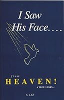 I SAW HIS FACE.....from HEAVEN! 0615137369 Book Cover