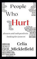 People Who Hurt: abusers and codependants - looking for answers 1983617490 Book Cover