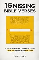 16 Missing Bible Verses: The story behind why they were deleted and why it matters B0D1RHHVWS Book Cover