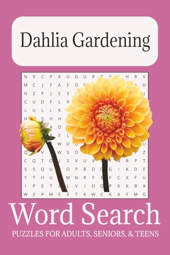 Dahlia Gardening Word Search Puzzle Book: Includes 55 puzzles, 6 x 9 and 110 pages, Gift for Dahlia Lovers