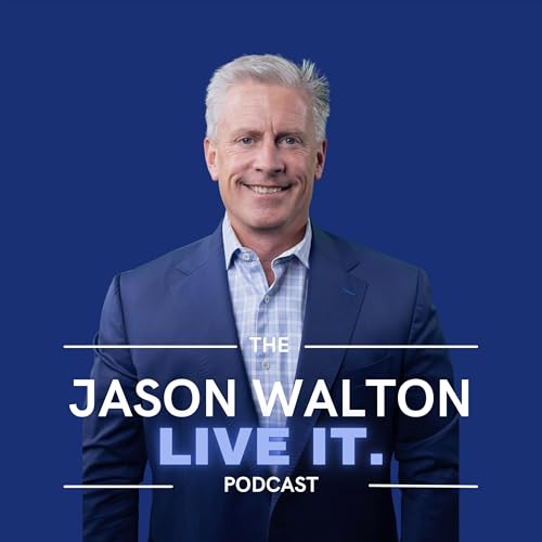The Jason Walton Live It. Podcast cover art