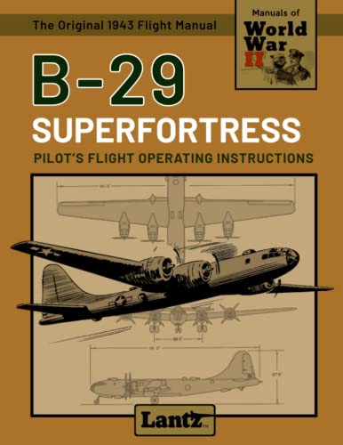B-29 Superfortress - Pilot's Flight Operating Instructions