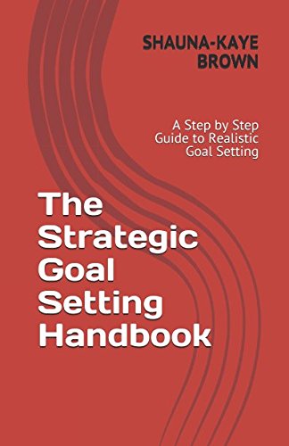 Amazon | The Strategic Goal Setting Handbook: A Step by Step Guide to ...