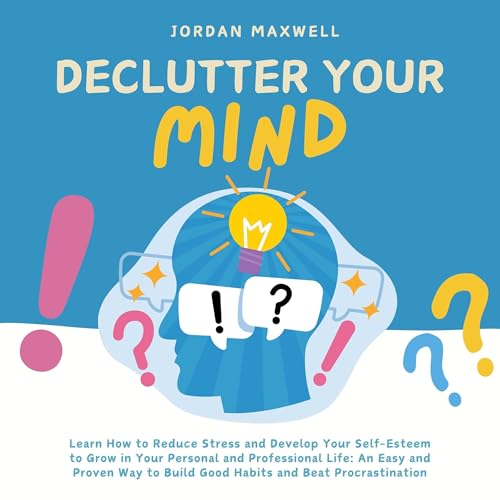 Declutter Your Mind by Jordan Maxwell episode artwork