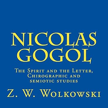 Nicolas Gogol: The Spirit and the Letter, Chirographic and Semiotic Studies