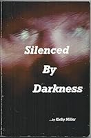 Silenced by Darkness 1604583134 Book Cover
