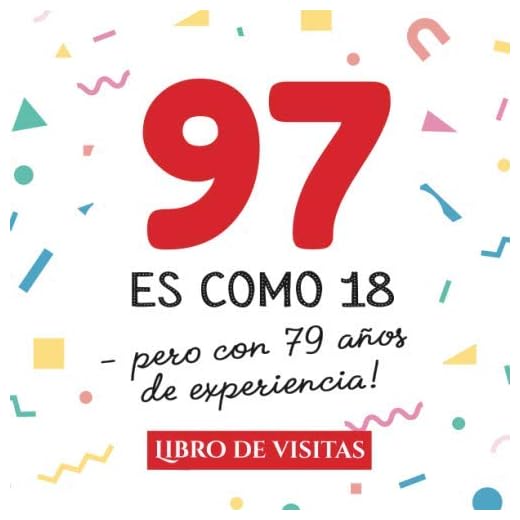 97 es como 18 - pero con 79 años de experiencia: Libro de Visitas para el 97 cumpleaños – Decoración y regalos originales para hombre y mujer - 97 ... para felicitaciones y fotos de los invitados