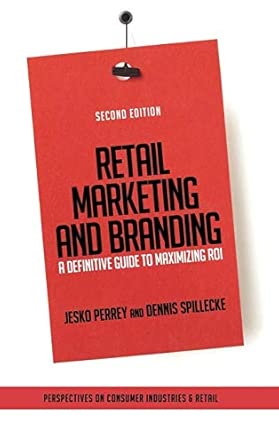 Retail Marketing and Branding: A Definitive Guide to Maximizing ROI 2nd Edition book cover