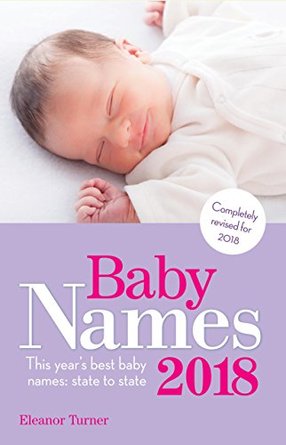 Baby Names 2018: This Year’s Best Baby Names: State to State