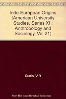 Indo-European Origins (American University Studies, Series XI : Anthropology and Sociology, Vol 21) 0820407011 Book Cover