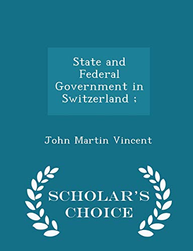 State and Federal Government in Switzerland; - ... 1298358345 Book Cover