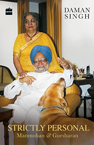 Manmohan Singh: The Unassuming Architect Behind India's Economic Transformation 7 Strictly Personal: Gursharan and Manmohan