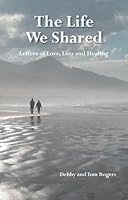 The Life We Shared 160743430X Book Cover