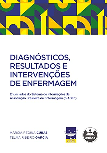 Diagnósticos, resultados e intervenções de enfermagem: enunciados do sistema de informações da associação brasileira de enfermagem (siaben)
