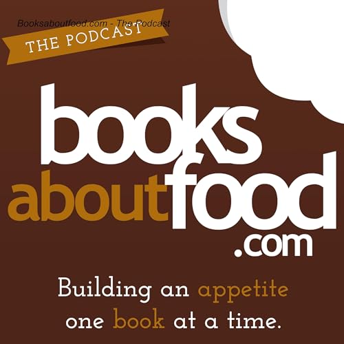 Booksaboutfood.com - The Podcast Podcast Por Booksaboutfood.com arte de portada