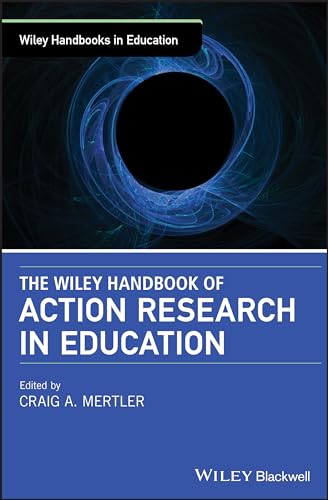 The Wiley Handbook of Action Research in Education (Wiley Handbooks in Education)