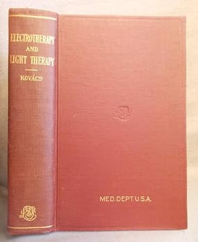 Hardcover Electrotherapy and Light Therapy: With the Essentials of Hydrotherapy and Mechanotherapy - 4th Edition, Thoroughly Revised Book